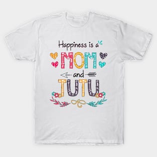 Happiness Is A Mom And Tutu Wildflower Happy Mother's Day T-Shirt